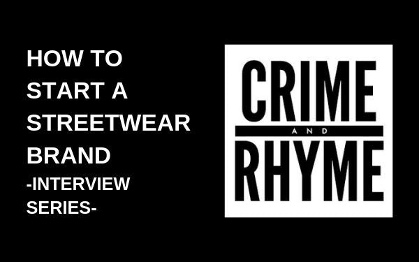 How to Start a Streetwear Brand | Crime & Rhyme | Startup Interview #3