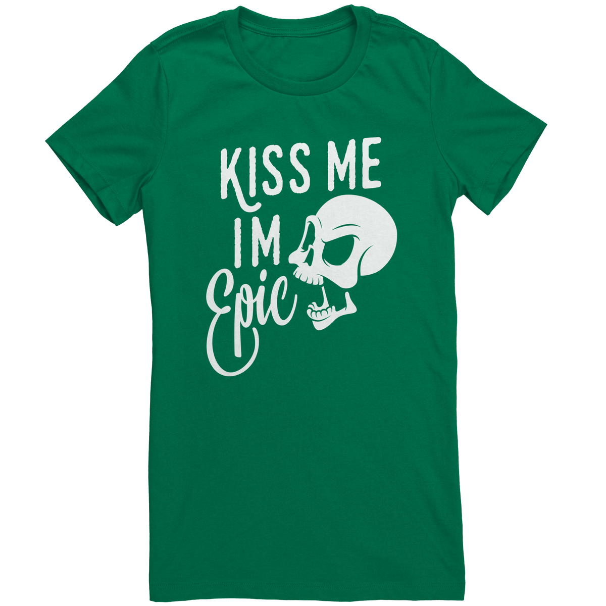 Kiss_Me_Im_Epic_Ladies_Cotton_Tee_Kelly_Mockup.png