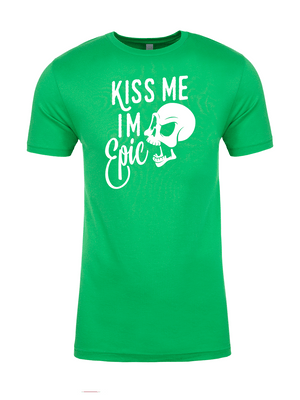 St. Patricks Kiss me I'm Epic Shirts