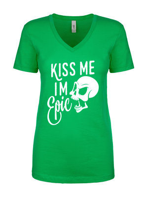 St. Patricks Kiss me I'm Epic Ladies V Neck Shirts