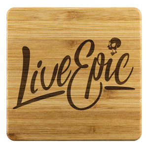 Live Epic Bamboo Coaster (4-piece set) - CelebrateEpic!